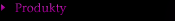 Produkty